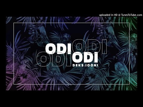 Deks (Locos Zhelezaros) & I O O N I - Odi , odi (Audio)