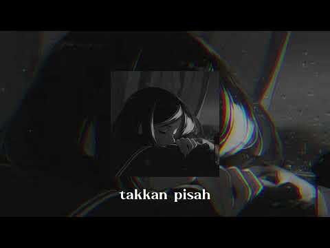 Eren - Takkan pisah (slowed + reverb)