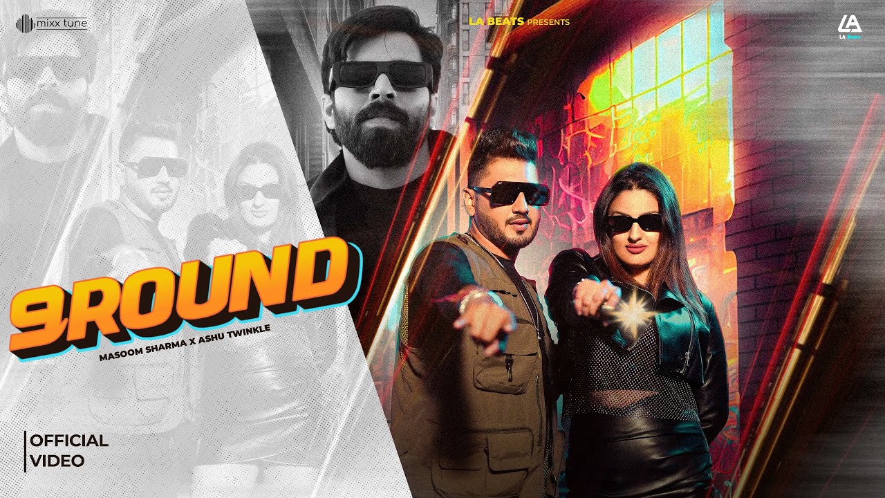 9 Round Lyrics | Masoom Sharma, Ashu Twinkle