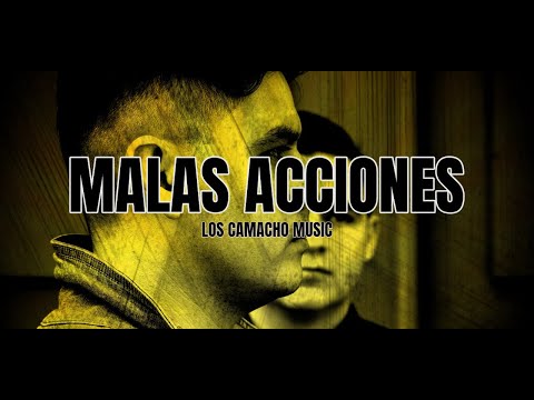 Malas acciones - Los Camacho Music VIDEO OFICIAL