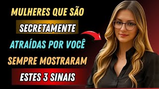 Mulher que se sente secretamente atraída por você sempre demonstra estes 3 sinais | Estoicismo