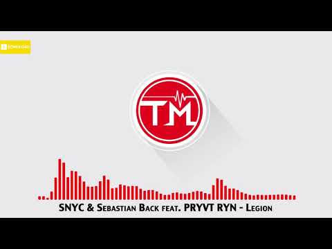 SNYC & Sebastian Back feat. PRYVT RYN - Legion