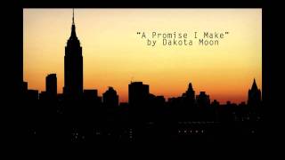 A Promise I Make by Dakota Moon