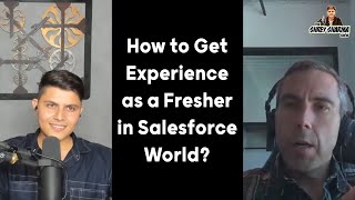 How to Get Experience as a Fresher in Salesforce World? | The Shrey Sharma Show