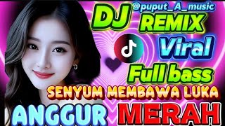 Download lagu ANGGUR 🍷 MERAH MEGI Z= DANGDUT REMIX VIRAL SENYUM MEMBAWA LUKA DJ FULL BASS =CIPNO RMX mp3 Download lagu ANGGUR 🍷 MERAH MEGI Z= DANGDUT REMIX VIRAL SENYUM MEMBAWA LUKA DJ FULL BASS =CIPNO RMX mp3