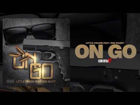 Little Crazie - On Go Ft. Ese Silent (Official Audio)