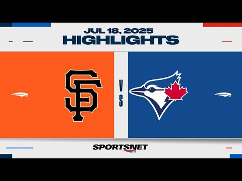 MLB Highlights | Giants vs. Blue Jays - July 18, 2025