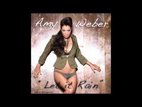 Amy Weber - Let it Rain (Exclusive)
