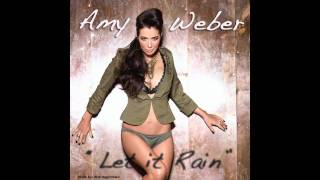 Amy Weber - Let it Rain (Exclusive)