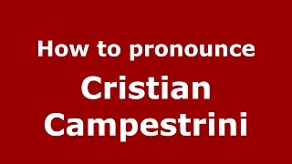 How to pronounce Cristian Campestrini