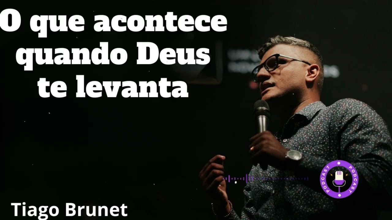 Tiago Brunet - O que acontece quando Deus te levanta
