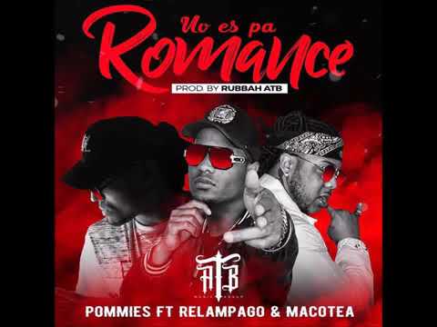 Pommies Feat Relampago La Amenaza & Macotea  (No Es Pa Romance) Prod By Rubbah