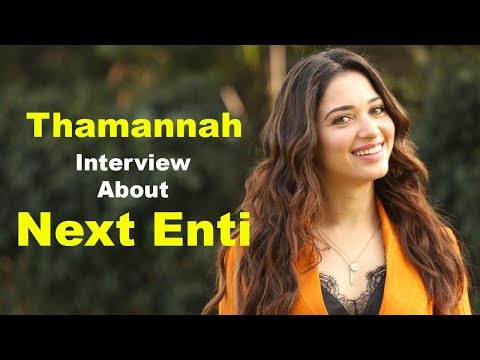 Tamannah Interview About Next Enti Movie