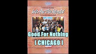 GOOD FOR  NOTHING ( CHICAGO )