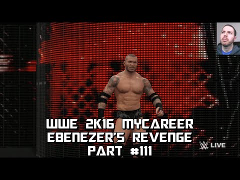WWE 2K16 MyCareer - Ebenezer's Revenge (Part #111) Let's Play