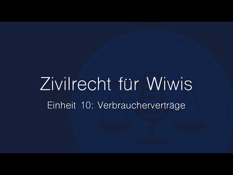 Zivilrecht für Wiwis – Einheit 10: Verbraucherverträge