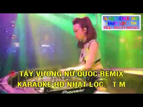 TAY VUONG NU QUOC RIMEX KARAOKE HAY NHẤT 2017