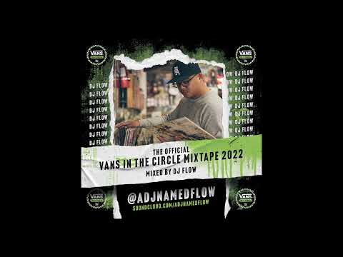 The Official Vans In The Circle Mixtape |  Mixed by DJ FLOW