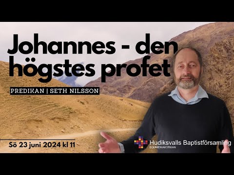 Johannes - den högstes profet | Seth | GUDSTJÄNST sö 23 juni 2024