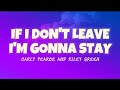 Carly Pearce, Riley Green - If I Don't Leave I'm Gonna Stay
