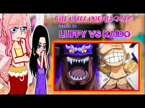 One Piece Princesses react to Luffy Vs Kaido|| Joyboy/Gear 5|| Chu Gacha React||{????????/????????/????????}