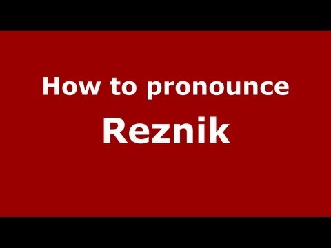 How to Pronounce Reznik - PronounceNames.com