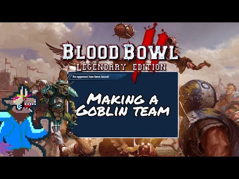 BB2 LE - Double 0 Goblin - Making the team
