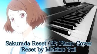 Sakurada Reset OP: Piano Cover - "Reset" by Makino Yui | サクラダリセット OP 牧野由依 「Reset」