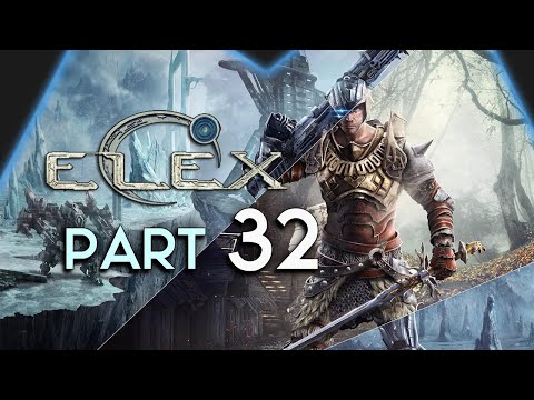 ELEX - Part 32