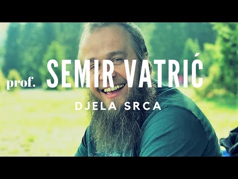 prof. Semir Vatrić - Djela srca (1. dio)