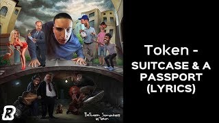 Token - Suitcase and a Passport (Lyrics)
