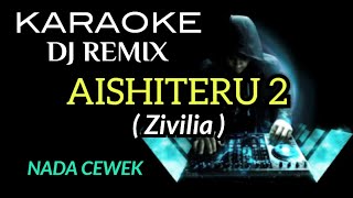 Download lagu DJ AISHITERU 2 - Zivilia ( KARAOKE DJ REMIX NADA CEWEK ) mp3 Download lagu DJ AISHITERU 2 - Zivilia ( KARAOKE DJ REMIX NADA CEWEK ) mp3