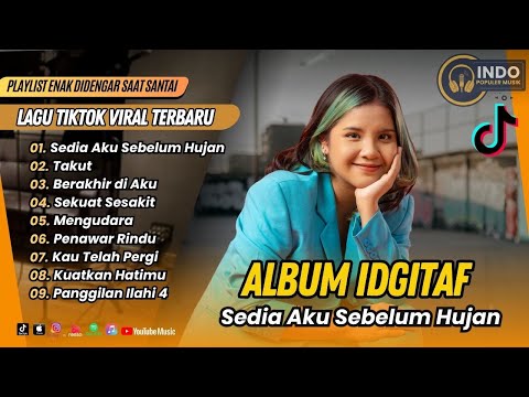 SEDIA AKU SEBELUM HUJAN - Idgitaf | TAKUT | BERAKHIR DI AKU | SEKUAT SESAKIT | POP INDO TERBARU