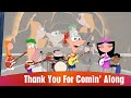 Phineas and Ferb - Thank You For Comin' Along ...