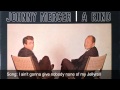 Bobby Darin and Johnny Mercer -  I ain't gonna give nobody none of my jellyroll (1961)