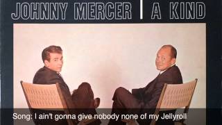 Bobby Darin and Johnny Mercer -  I ain't gonna give nobody none of my jellyroll (1961)