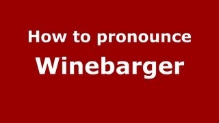 How to pronounce Winebarger