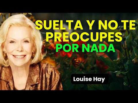 Suelta el Control y Recupera la Paz – Louise Hay | Cómo Soltar la Ansiedad y Confiar en la Vida