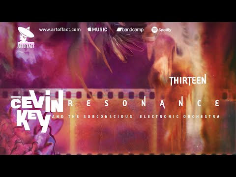 CEVIN KEY: "Thirteen" from Resonance #ARTOFFACT