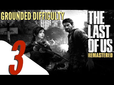 The Last of Us Remastered - Grounded Difficulty Walkthrough Part 3 - Outskirts (All Collectibles)