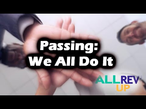 Passing: We All Do It