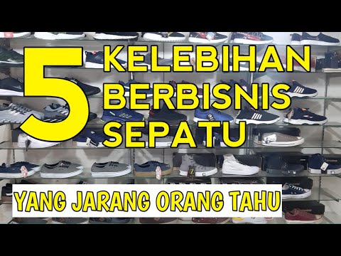, title : '5 Kelebihan Bisnis Sepatu || Jual Sepatu || Bisnis Sepatu'