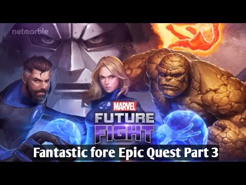 Fantastic fore Epic Quest Part 3 Marvel future fight.