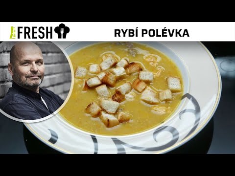 Rybí polévka podle Zdeňka Pohlreicha