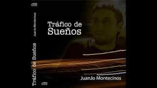 Juanjo Montecinos - Tráfico de Sueños (2007)  (Disco Completo ) (Full Album)