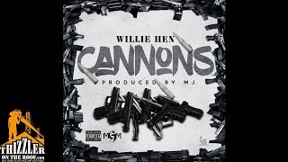 Willie Hen - Cannons [Thizzler.com]