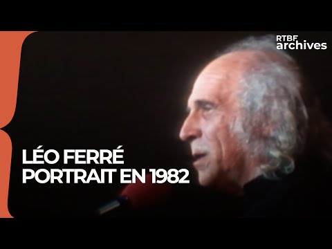 Léo Ferré : son portrait en 1982 - RTBF Archives
