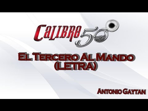 (LETRA) El Tercero Al Mando - Calibre 50 (ESTRENO 2017)