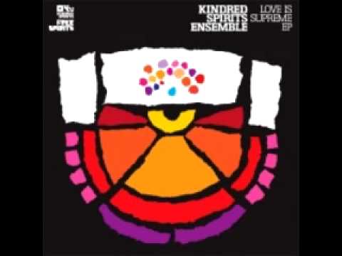 Kindred Spirits Ensemble Feat Pete Philly - Love is Supreme