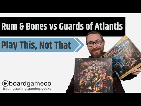 Play This, Not That: Rum & Bones vs. Guards of Atlantis